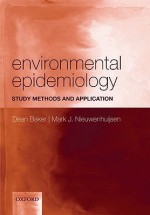 Environmental Epidemiology: Study methods and application - Dean Baker, Mark J Nieuwenhuijsen