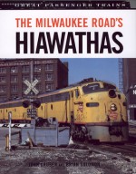 The Milwaukee Road's Hiawathas - John Gruber, John Gruber