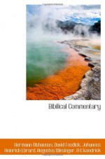 Bibilical Commentary - Hermann Olshausen, David Fosdick, Johannes Heinrich Ebrard, Augustus Wiesinger, A C Kendrick