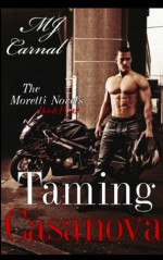 Taming Casanova - M.J. Carnal