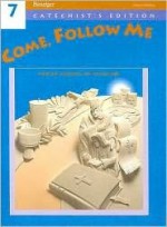 Come, Follow Me: Grade 7: Parish School of Religion - Gerard P. Weber, Berard Marthaler