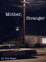 Mother, Stranger - Cris Beam