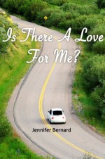 Is There A Love For Me? (Quest to find true love.) - Jennifer Bernard