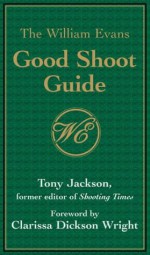 William Evans Good Shoot Guide - Clarissa Dickson Wright