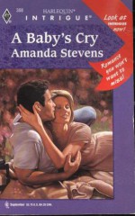 A Baby's Cry (Harlequin Intrigue, No. 388) - Amanda Stevens