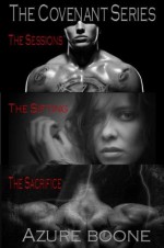 The Covenant Series Complete Set: Sessions, Sifting, Sacrifce - Azure Boone