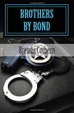 Brothers by Bond - Brenda Cothern