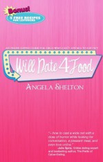 Will Date 4 Food - Angela Shelton