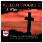 A Whispered Name (Father Anselm Mysteries, #3) - William Brodrick