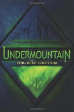 Undermountain - Eric Edstrom