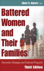 Battered Women and Their Families - Albert R. Roberts