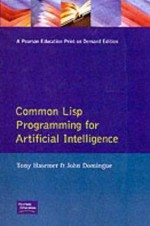 Common Lisp Programming For Artificial Intelligence - Tony Hasemer, John Domingue