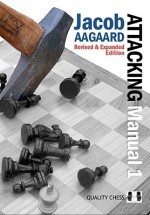 Attacking Manual Volume 1, 2nd - Jacob Aagaard