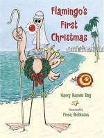 Flamingo's First Christmas - Nancy Raines Day, Fiona Robinson