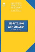 Storytelling with Children - Andrew Wright