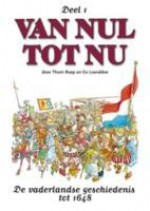 Van nul tot nu 1: De vaderlandse geschiedenis tot 1648 - Co Loerakker, Thom Roep