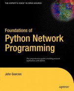 Foundations of Python Network Programming - John Goerzen, Martin Streicher