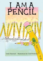 I Am a Pencil - Linda Hayward