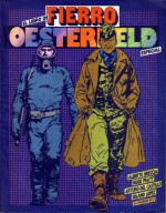 El Libro de Fierro: Especial Oesterheld - Héctor Germán Oesterheld, Hugo Pratt, Paul Campani, Carlos Freixas, Francisco Solano López, Arturo del Castillo, Daniel Haupt, Carlos Roume, Alberto Breccia, Ivo Pavone, José Muñoz, Juan Arancio, Julio Schiaffino, Leopoldo Durañona, Jorge Moliterni, Eugenio Zoppi, Juan 