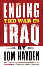 Ending the War in Iraq - Tom Hayden