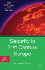 Security in 21st Century Europe - Andrew Cottey