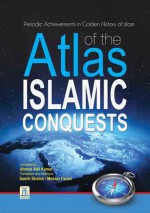 Atlas of the Islamic conquests Part I - Darussalam Publishers, Ahmad Adil Kamal