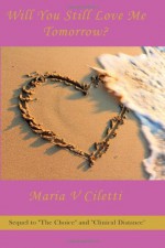 Will You Still Love Me Tomorrow? - Maria Ciletti