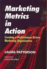 Marketing Metrics in Action - Laura Patterson, Richard Hagle, Sans Serif Design