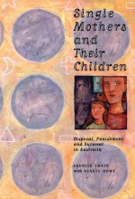 Single Mothers and Their Children: Disposal, Punishment and Survival in Australia - Shurlee Swain