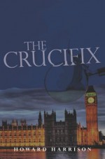 The Crucifix - MR Howard Harrison, Howard Harrison