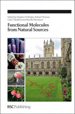 Functional Molecules from Natural Sources - Royal Society of Chemistry, Robert Thomas, Neville Nicholson, Colin Bedford, Royal Society of Chemistry