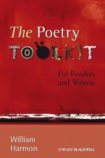 The Poetry Toolkit: For Readers and Writers - William Harmon