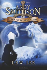 Disgrace of the Unicorn's Honor (Andy Smithson Book 3) - L. R. W. Lee