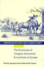 Hominoid Evolution and Climatic Change in Europe: Volume 1, the Evolution of Neogene Terrestrial Ecosystems in Europe - Peter Andrews