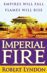 Imperial Fire - Robert Lyndon