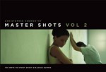 MasterShots Volume 2: 100 Ways to Shoot Great Dialogue Scenes - Christopher Kenworthy