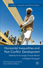 Horizontal Inequalities and Post-Conflict Development - Arnim Langer, Frances Stewart, Rajesh Venugopal