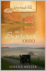 Love Finds You in Sugarcreek, Ohio - Serena B. Miller