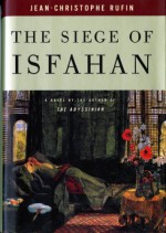 The Siege of Isfahan - Jean-Christophe Rufin, Willard Wood