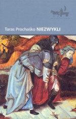 Niezwykli - Taras Prochaśko