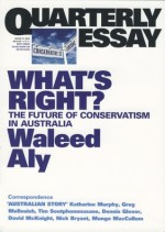 What's Right?: The Future of Conservatism in Australia - Waleed Aly