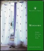 Recipes and Ideas: Windows: Simple Solutions for the Home - Lynne Robinson, Richard Lowther