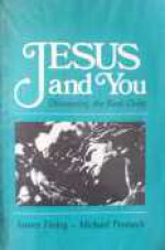 Jesus and You: Discovering the Real Christ - James Finley, Michael Pennock