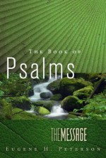 The Book of Psalms: The Message (First Book Challenge) - Eugene H. Peterson