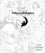 The Art of DreamWorks Animation - Ramin Zahed, DreamWorks, Bill Damaschke, Jeffrey Katzenberg