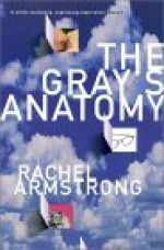 The Gray's Anatomy - Rachel Armstrong