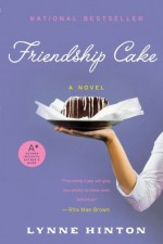 Friendship Cake: A Novel (Hope Springs) - Lynne Hinton