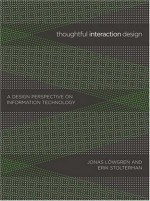 Thoughtful Interaction Design: A Design Perspective on Information Technology - Jonas Löwgren, Erik Stolterman