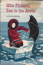 Miss Pickerell Goes to the Arctic - Ellen MacGregor, Paul Galdone