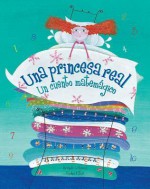 Una Princesa Real = the Real Princess: Un Cuento Matemagico - Brenda Williams, Sophie Fatus